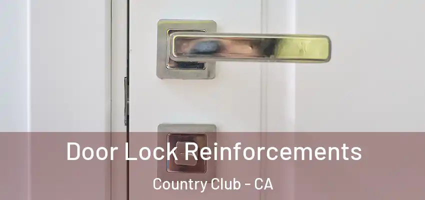  Door Lock Reinforcements Country Club - CA